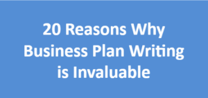 20 Reasons Why Business Plan Writing is Invaluable